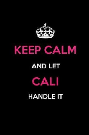 Cover of Keep Calm and Let Cali Handle It