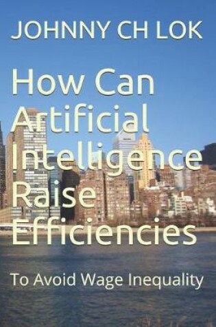 Cover of How Can Artificial Intelligence Raise Efficiencies