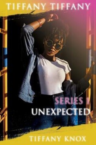 Cover of Tiffany Tiffany Series 1 Unexpected