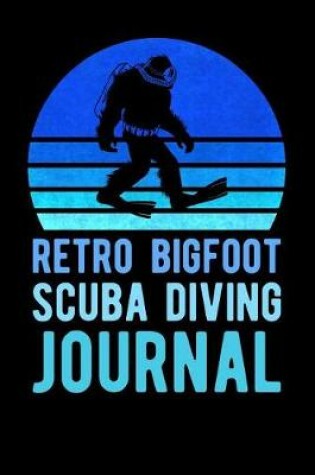 Cover of Retro Bigfoot Scuba Diving Journal