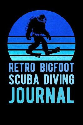 Book cover for Retro Bigfoot Scuba Diving Journal