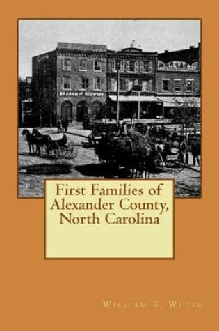 Cover of First Families of Alexander County, North Carolina