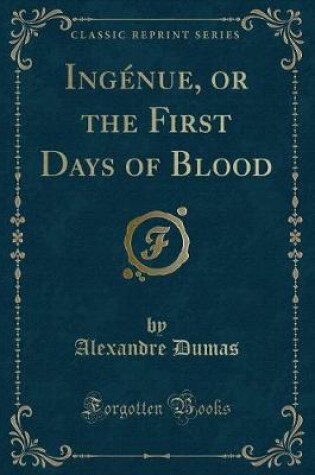 Cover of Ingénue, or the First Days of Blood (Classic Reprint)