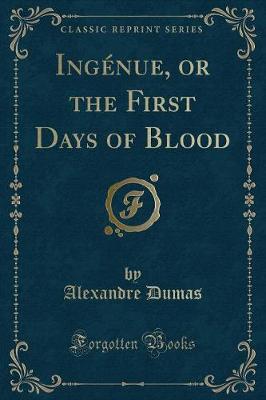 Book cover for Ingénue, or the First Days of Blood (Classic Reprint)