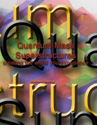 Book cover for Quantum Mass Superstructures - Creating the World You Experience