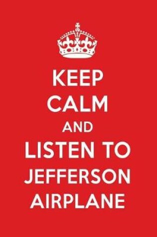 Cover of Keep Calm and Listen to Jefferson Airplane