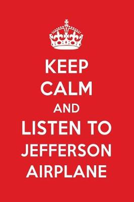 Book cover for Keep Calm and Listen to Jefferson Airplane