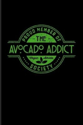 Cover of Proud Member Of The Avocado Addict Vegan Athlete Society