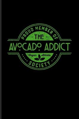 Book cover for Proud Member Of The Avocado Addict Vegan Athlete Society