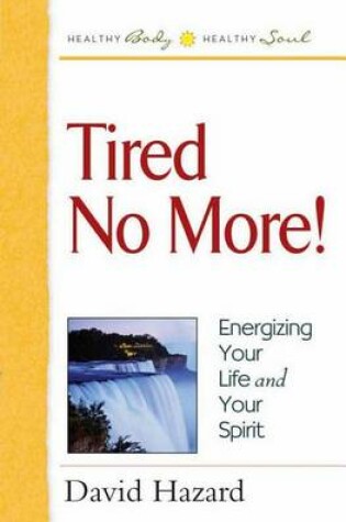 Cover of Tired No More!