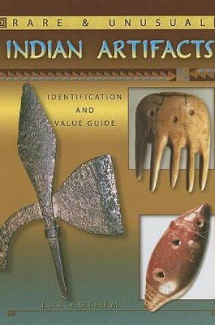 Cover of Rare & Unusual Indian Artifacts