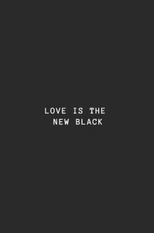 Cover of Love Is the New Black