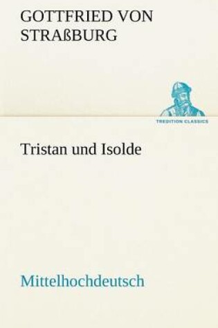 Cover of Tristan Und Isolde (Mittelhochdeutsch)