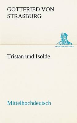 Book cover for Tristan Und Isolde (Mittelhochdeutsch)