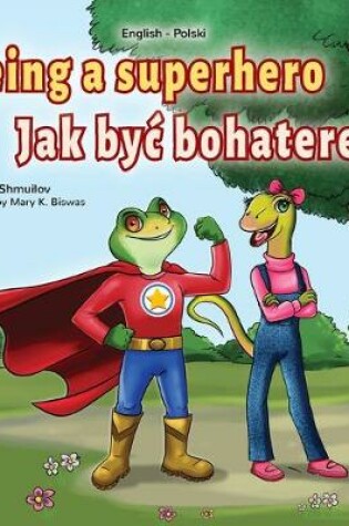 Cover of Being a Superhero (English Polish Bilingual Book for Children)