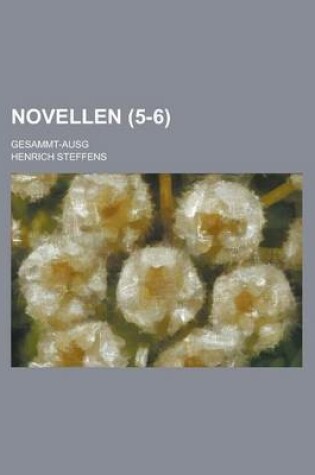 Cover of Novellen; Gesammt-Ausg (5-6)