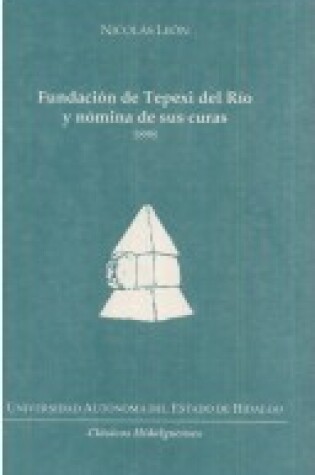 Cover of Fundacion de Tepexi del Rio y Nomina de Sus Curas