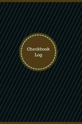 Cover of Checkbook Log (Logbook, Journal - 126 pages, 8.5 x 11 inches)