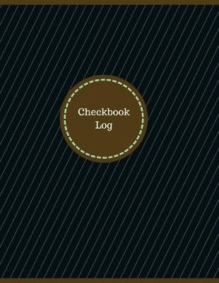 Book cover for Checkbook Log (Logbook, Journal - 126 pages, 8.5 x 11 inches)
