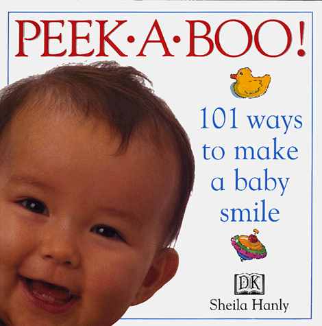 Book cover for Peekaboo! 101 Ways to Make a Baby Smile