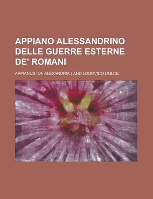 Book cover for Appiano Alessandrino Delle Guerre Esterne de' Romani