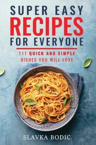 Cover of Super Easy Recipes For Everyone