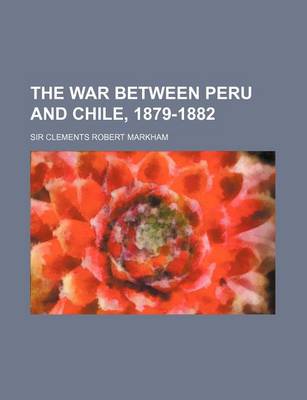 Book cover for The War Between Peru and Chile, 1879-1882