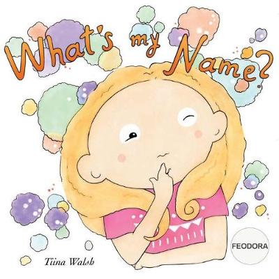 Book cover for What's my name? FEODORA