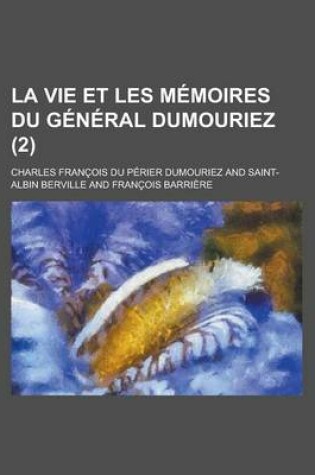 Cover of La Vie Et Les Memoires Du General Dumouriez (2)