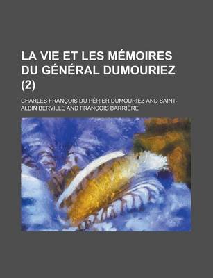 Book cover for La Vie Et Les Memoires Du General Dumouriez (2)