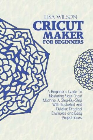 Cover of Cricut Maker for Beginners