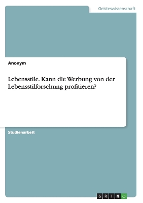 Book cover for Lebensstile. Kann die Werbung von der Lebensstilforschung profitieren?