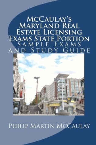 Cover of McCaulay's Maryland Real Estate Licensing Exams State Portion Sample Exams and Study Guide