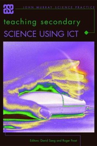 Cover of Teaching Secondary Science Using ICT