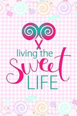 Book cover for Living The Sweet Life