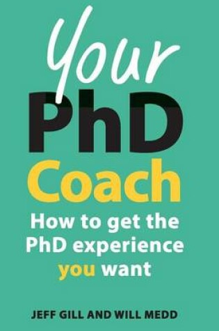 Cover of Your PhD Coach: How to Get the PhD Experience You Want