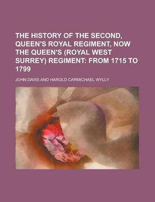 Book cover for The History of the Second, Queen's Royal Regiment, Now the Queen's (Royal West Surrey) Regiment