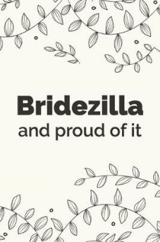 Cover of Bridezilla and proud of it