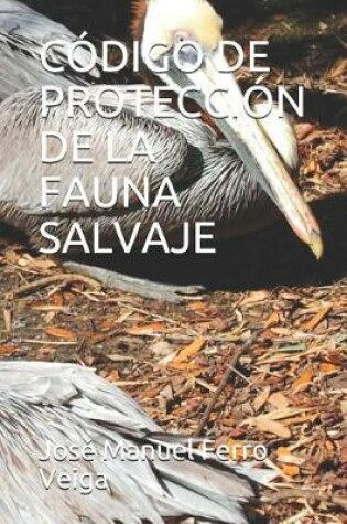 Cover of Codigo de Proteccion de la Fauna Salvaje