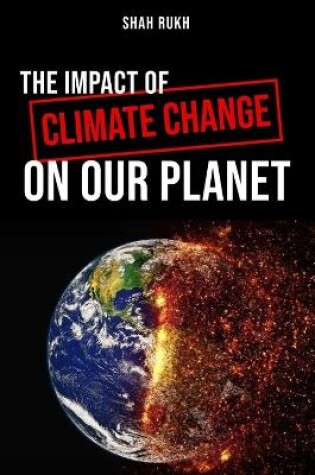 Cover of The Impact of Climate Change on Our Planet