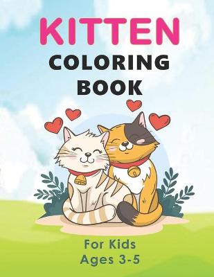 Book cover for Kitten Coloring Book For Kids Ages 3-5