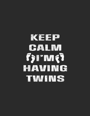 Book cover for Keep Calm I'm Having Twins