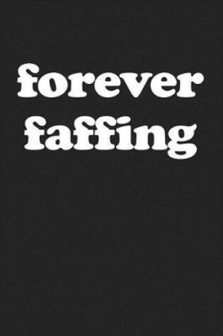 Cover of Forever Faffing