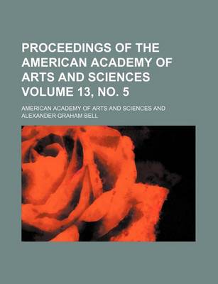 Book cover for Proceedings of the American Academy of Arts and Sciences Volume 13, No. 5