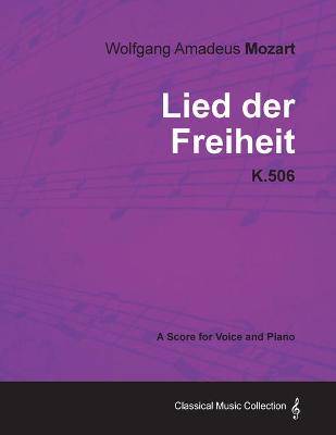 Book cover for Wolfgang Amadeus Mozart - Lied Der Freiheit - K.506 - A Score for Voice and Piano