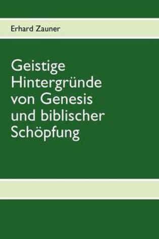Cover of Geistige Hintergr Nde Von Genesis Und Biblischer Sch Pfung