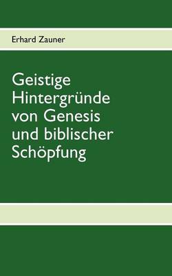 Book cover for Geistige Hintergr Nde Von Genesis Und Biblischer Sch Pfung