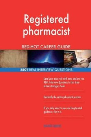 Cover of Registered pharmacist RED-HOT Career Guide; 2501 REAL Interview Questions