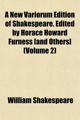 Book cover for A New Variorum Edition of Shakespeare. Edited by Horace Howard Furness [And Others] (Volume 2)