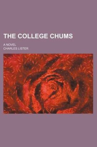 Cover of The College Chums; A Novel